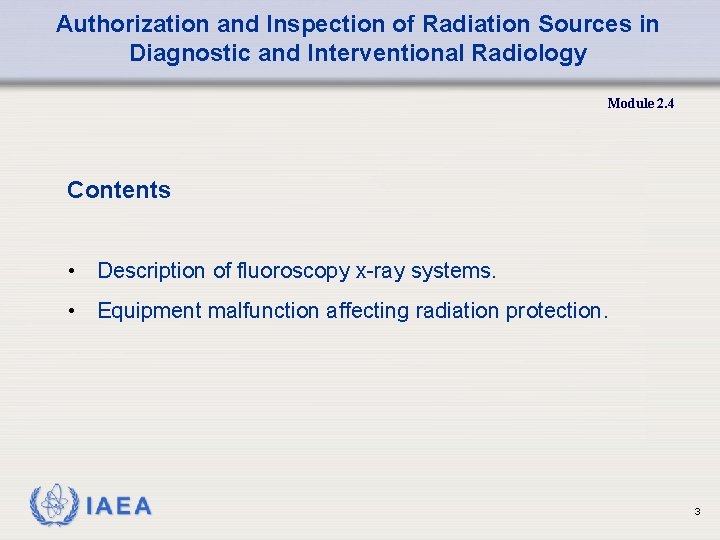 Authorization and Inspection of Radiation Sources in Diagnostic and Interventional Radiology Module 2. 4