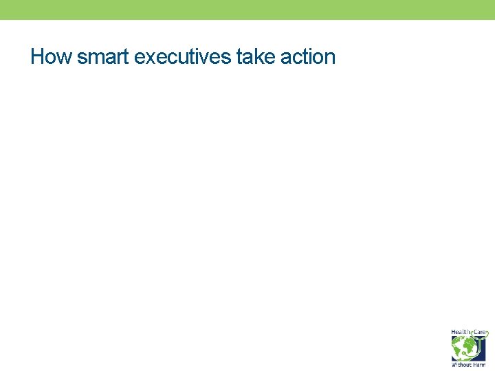 How smart executives take action 