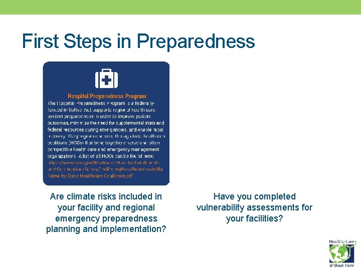 First Steps in Preparedness Are climate risks included in your facility and regional emergency