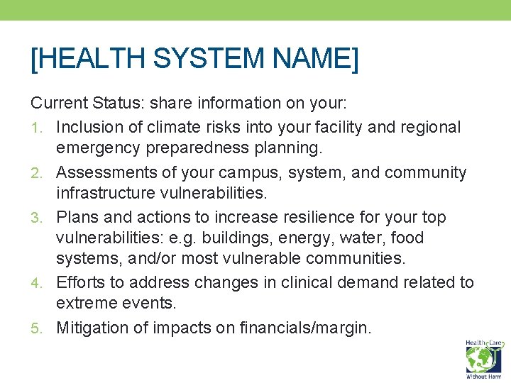 [HEALTH SYSTEM NAME] Current Status: share information on your: 1. Inclusion of climate risks