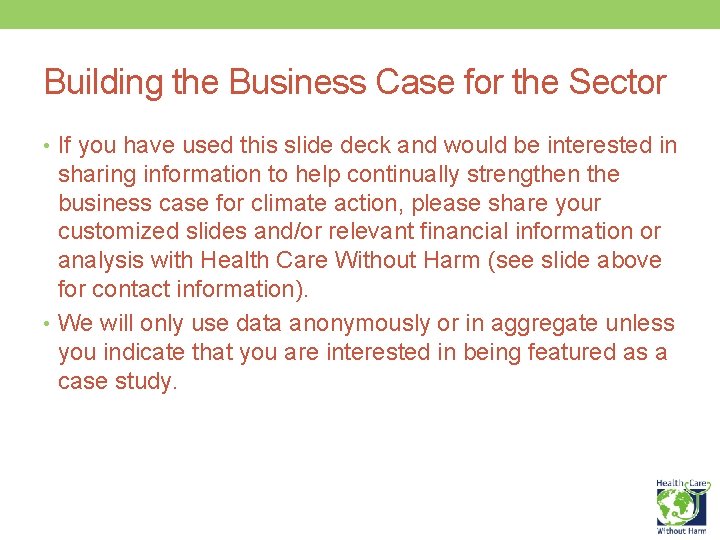 Building the Business Case for the Sector • If you have used this slide