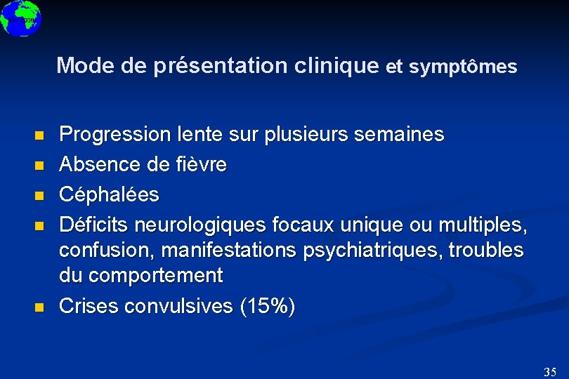 DIU 2008 Mode de présentation clinique et symptômes n n n Progression lente sur