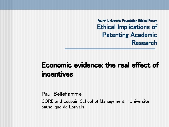 Fourth University Foundation Ethical Forum Ethical Implications of Patenting Academic Research Economic evidence: the