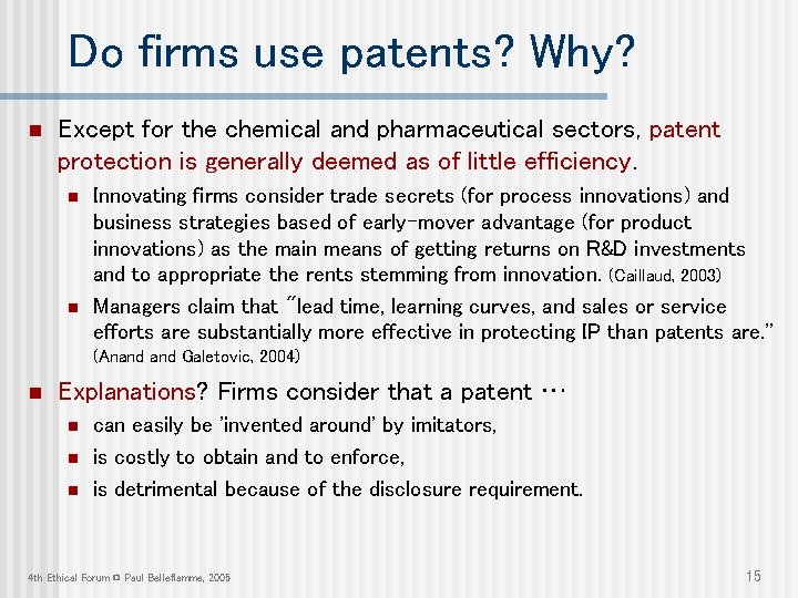 Do firms use patents? Why? n Except for the chemical and pharmaceutical sectors, patent