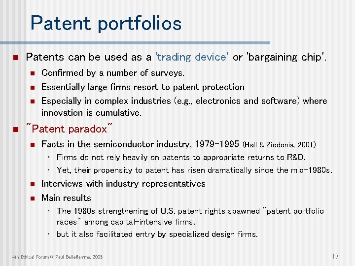 Patent portfolios n Patents can be used as a 'trading device' or 'bargaining chip'.