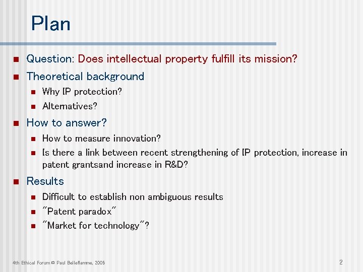 Plan n n Question: Does intellectual property fulfill its mission? Theoretical background n n