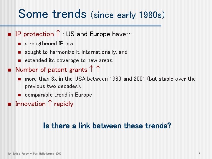 Some trends n IP protection : US and Europe have… n n strengthened IP