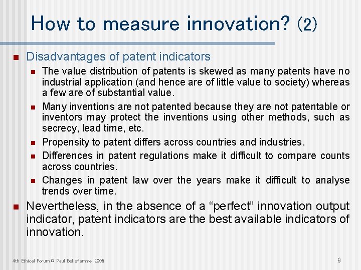 How to measure innovation? (2) n Disadvantages of patent indicators n n n The