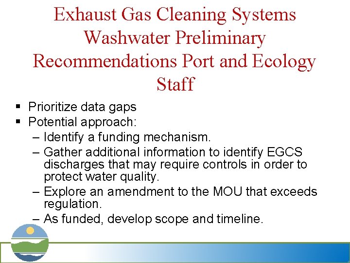 Exhaust Gas Cleaning Systems Washwater Preliminary Recommendations Port and Ecology Staff § Prioritize data