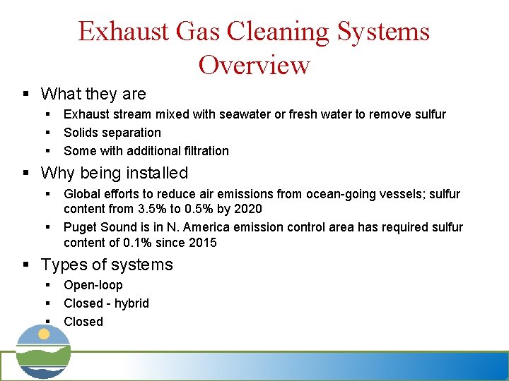 Exhaust Gas Cleaning Systems Overview § What they are § § § Exhaust stream