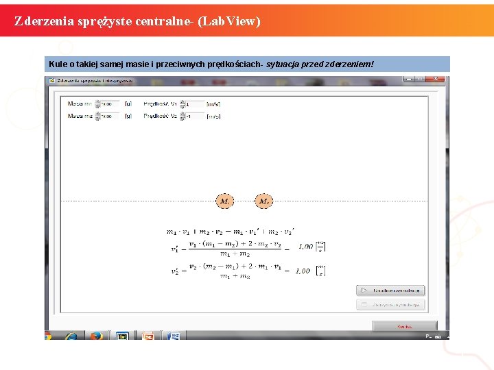 Zderzenia sprężyste centralne- (Lab. View) Kule o takiej samej masie i przeciwnych prędkościach- sytuacja