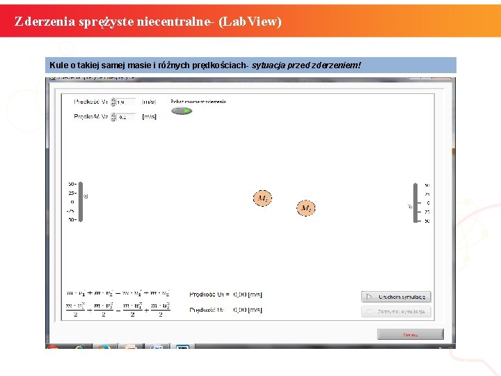 Zderzenia sprężyste niecentralne- (Lab. View) Kule o takiej samej masie i różnych prędkościach- sytuacja