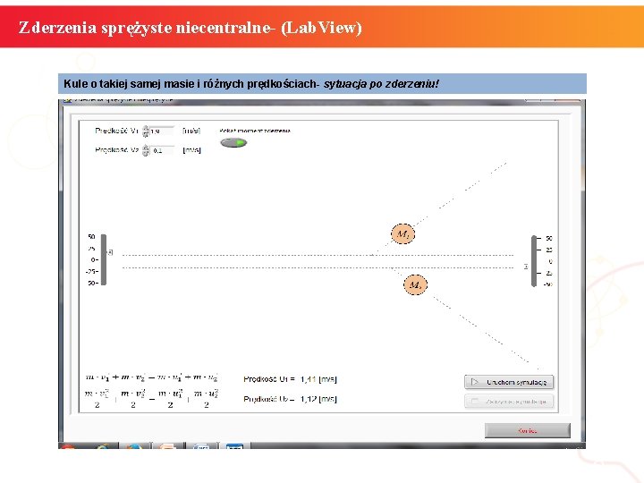 Zderzenia sprężyste niecentralne- (Lab. View) Kule o takiej samej masie i różnych prędkościach- sytuacja