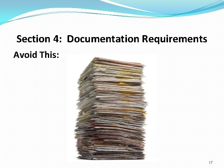 Section 4: Documentation Requirements Avoid This: 17 