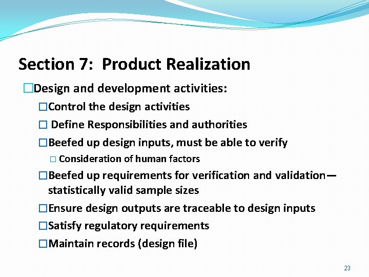 Section 7: Product Realization �Design and development activities: �Control the design activities � Define