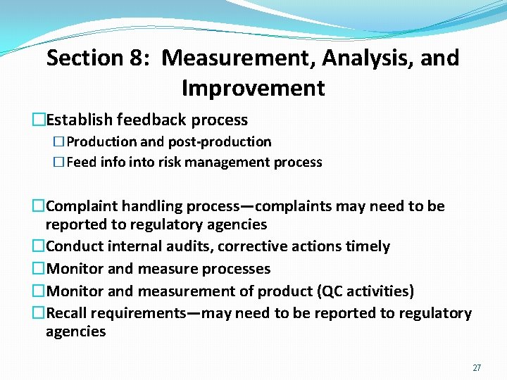 Section 8: Measurement, Analysis, and Improvement �Establish feedback process �Production and post-production �Feed info
