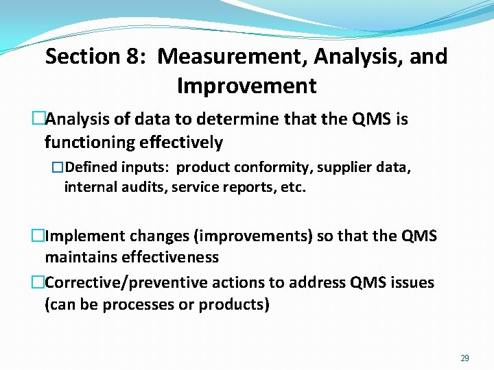Section 8: Measurement, Analysis, and Improvement �Analysis of data to determine that the QMS