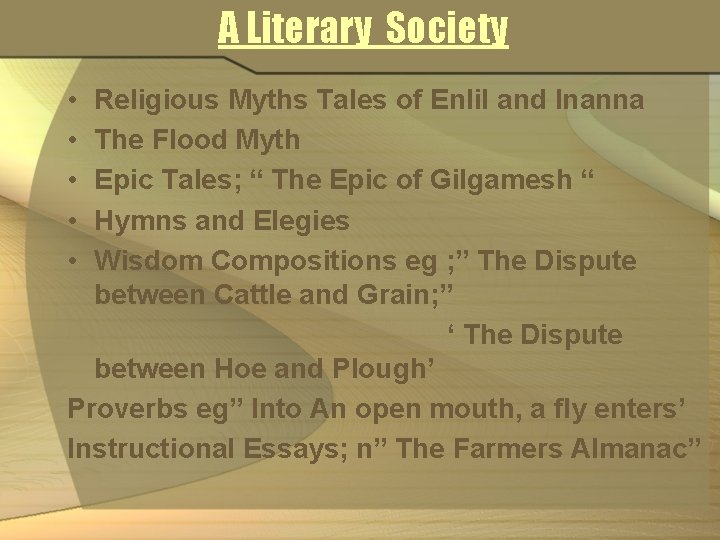 A Literary Society • • • Religious Myths Tales of Enlil and Inanna The