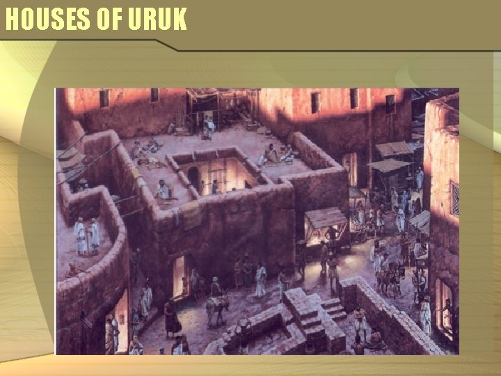 HOUSES OF URUK 