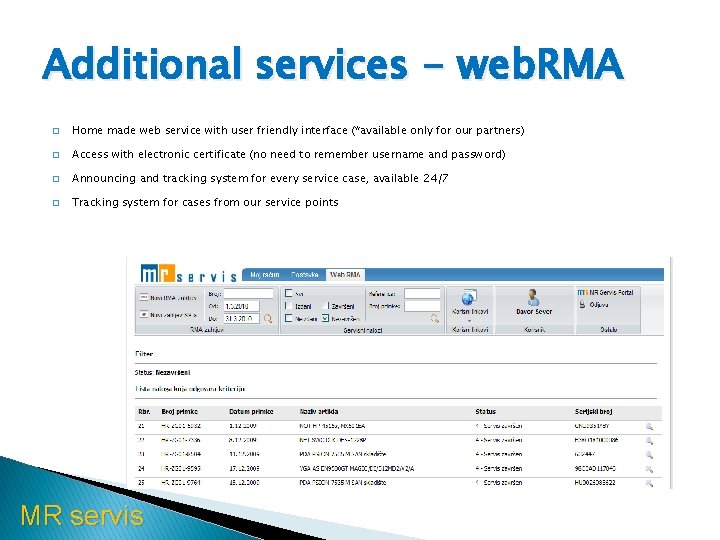 Additional services - web. RMA � Home made web service with user friendly interface