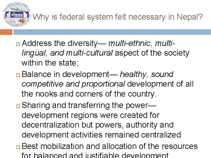 Why is federal system felt necessary in Nepal? Address the diversity— multi-ethnic, multilingual, and