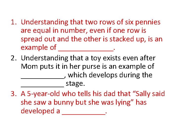 1. Understanding that two rows of six pennies are equal in number, even if