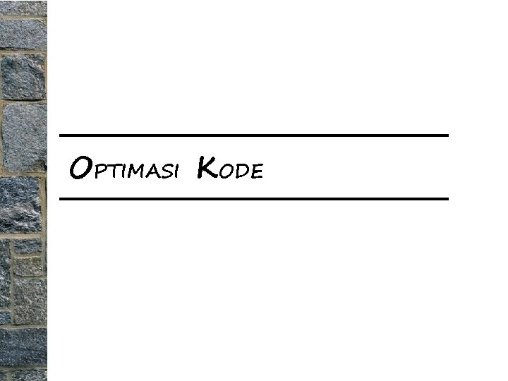 OPTIMASI KODE 