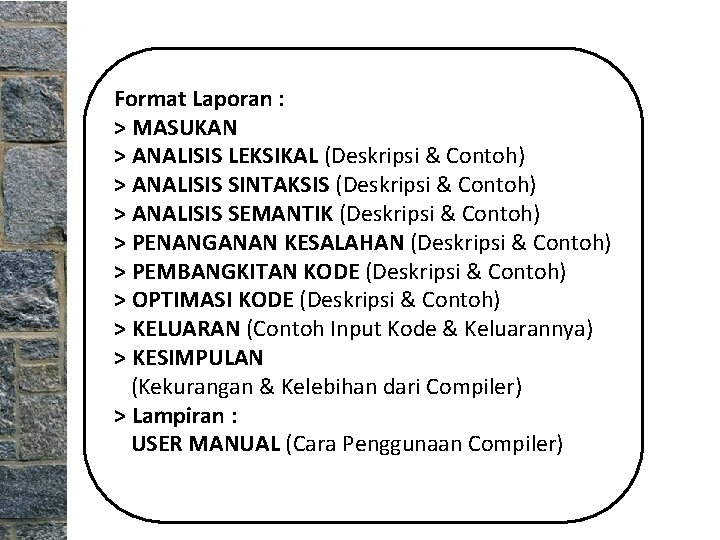 Format Laporan : > MASUKAN > ANALISIS LEKSIKAL (Deskripsi & Contoh) > ANALISIS SINTAKSIS