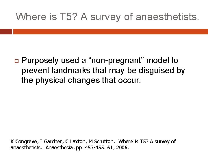 Where is T 5? A survey of anaesthetists. Purposely used a “non-pregnant” model to