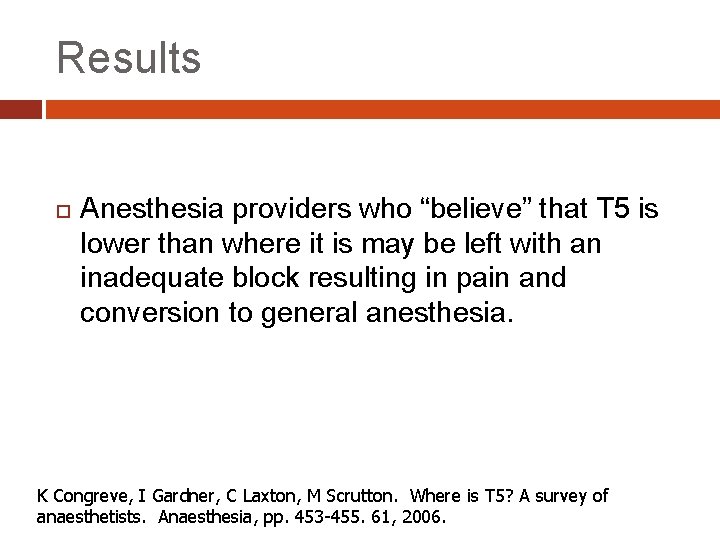 Results Anesthesia providers who “believe” that T 5 is lower than where it is