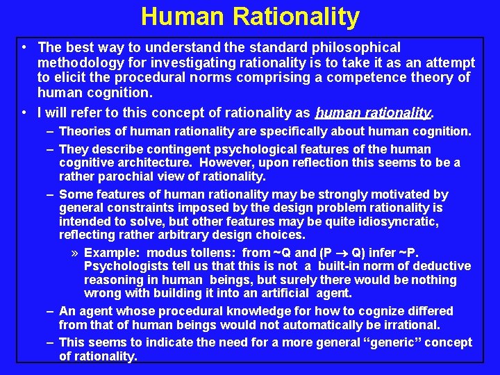 Human Rationality • The best way to understand the standard philosophical methodology for investigating