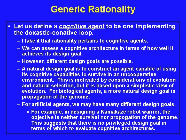 Generic Rationality • Let us define a cognitive agent to be one implementing the