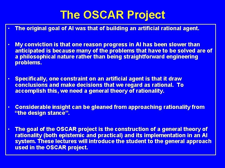 The OSCAR Project • The original goal of AI was that of building an