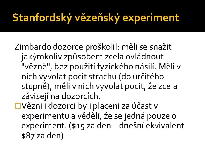 Stanfordský vězeňský experiment Zimbardo dozorce proškolil: měli se snažit jakýmkoliv způsobem zcela ovládnout "vězně",