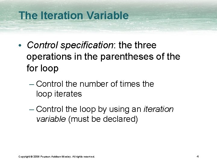 The Iteration Variable • Control specification: the three operations in the parentheses of the