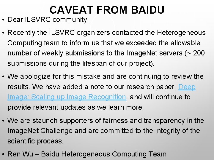 CAVEAT FROM BAIDU • Dear ILSVRC community, • Recently the ILSVRC organizers contacted the
