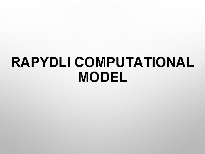 RAPYDLI COMPUTATIONAL MODEL 