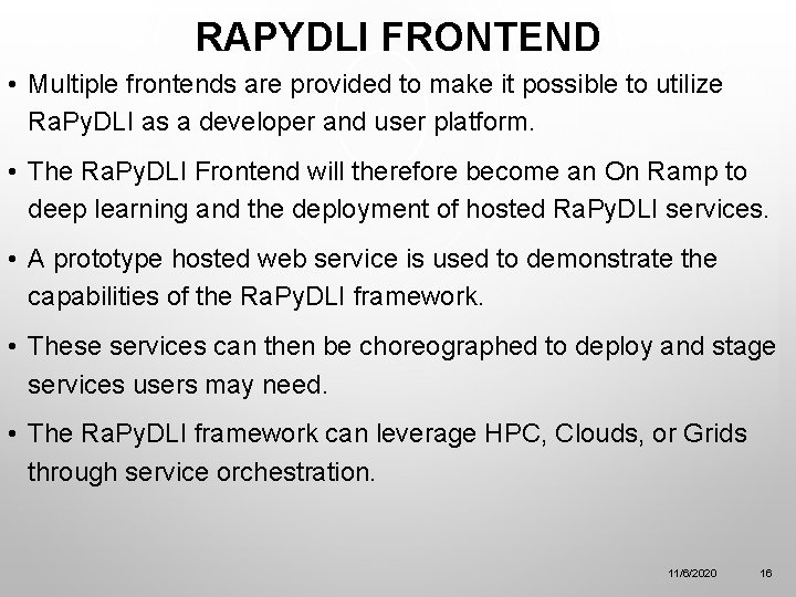 RAPYDLI FRONTEND • Multiple frontends are provided to make it possible to utilize Ra.
