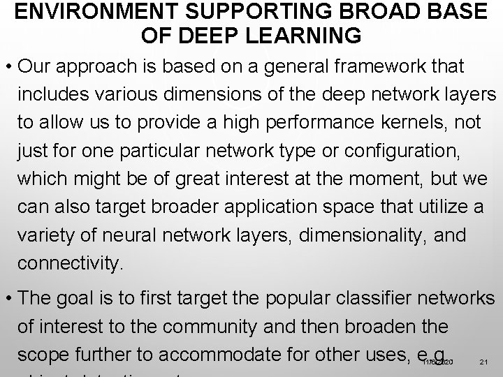 ENVIRONMENT SUPPORTING BROAD BASE OF DEEP LEARNING • Our approach is based on a