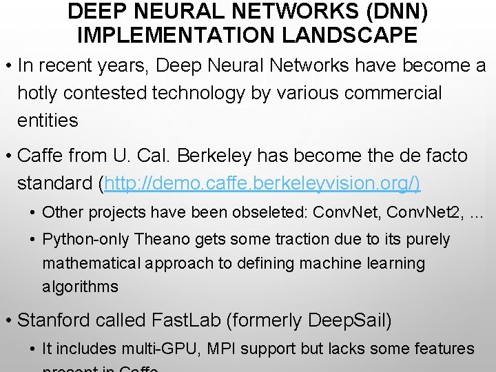 DEEP NEURAL NETWORKS (DNN) IMPLEMENTATION LANDSCAPE • In recent years, Deep Neural Networks have