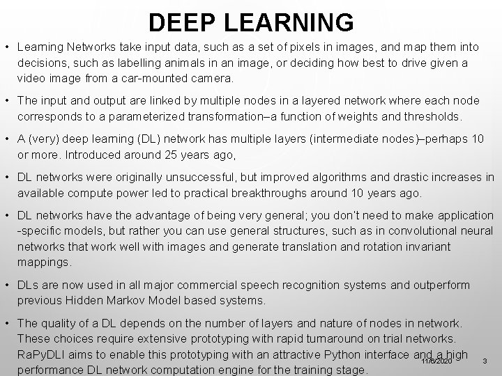 DEEP LEARNING • Learning Networks take input data, such as a set of pixels