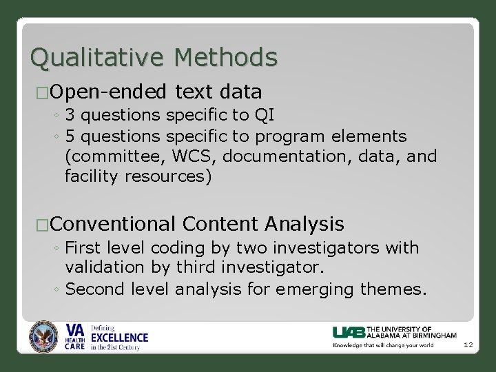 Qualitative Methods �Open-ended text data ◦ 3 questions specific to QI ◦ 5 questions