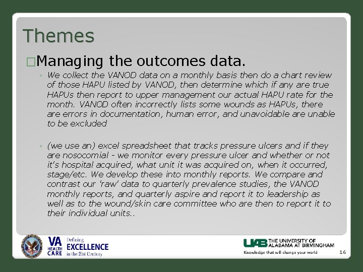 Themes �Managing the outcomes data. ◦ We collect the VANOD data on a monthly