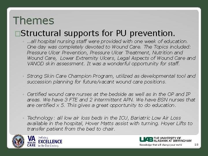 Themes �Structural supports for PU prevention. ◦ …all hospital nursing staff were provided with
