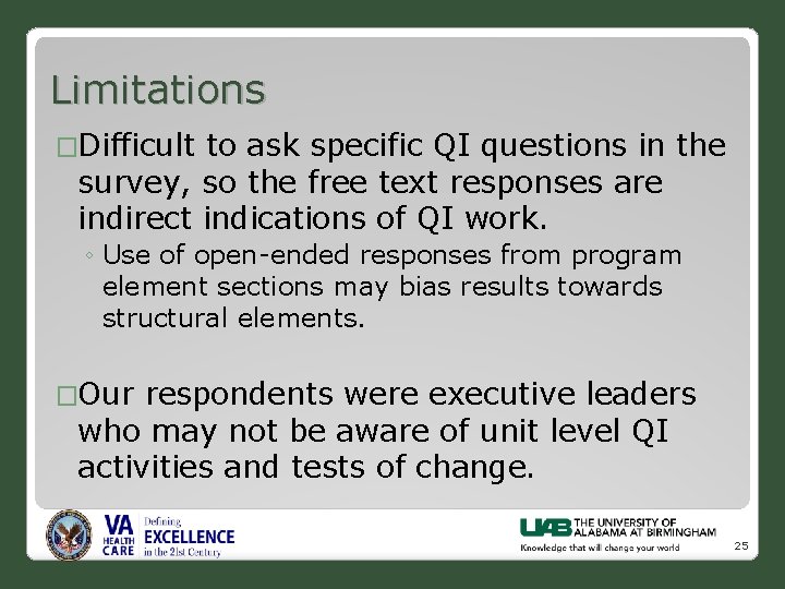 Limitations �Difficult to ask specific QI questions in the survey, so the free text