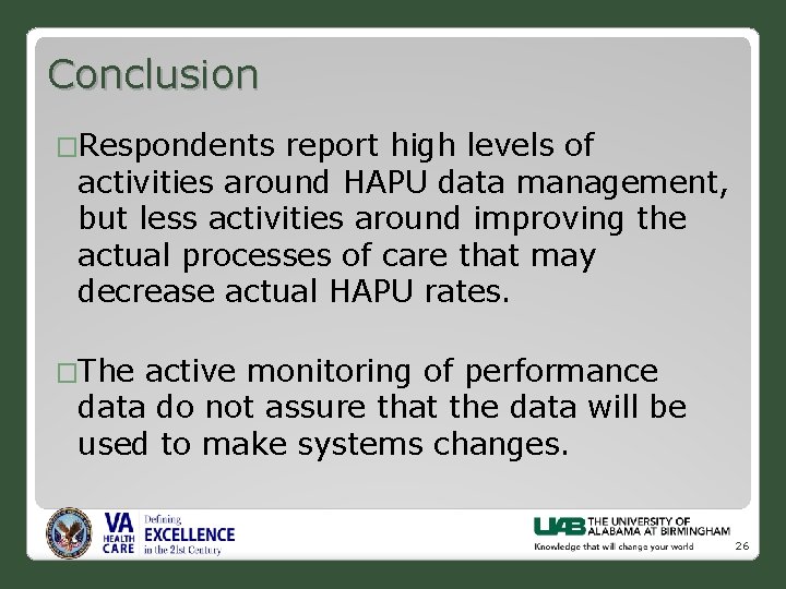 Conclusion �Respondents report high levels of activities around HAPU data management, but less activities