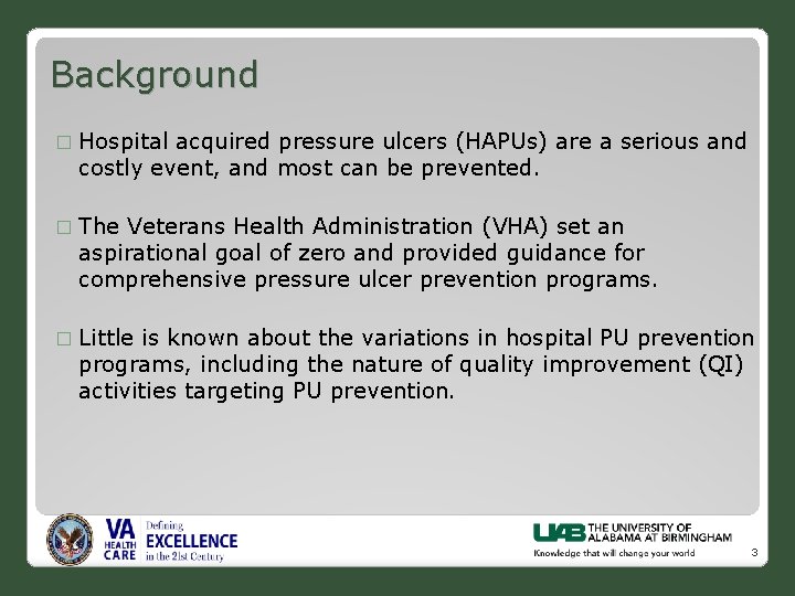 Background � Hospital acquired pressure ulcers (HAPUs) are a serious and costly event, and