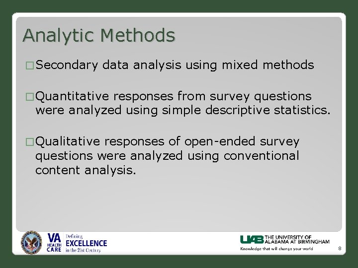Analytic Methods � Secondary data analysis using mixed methods � Quantitative responses from survey