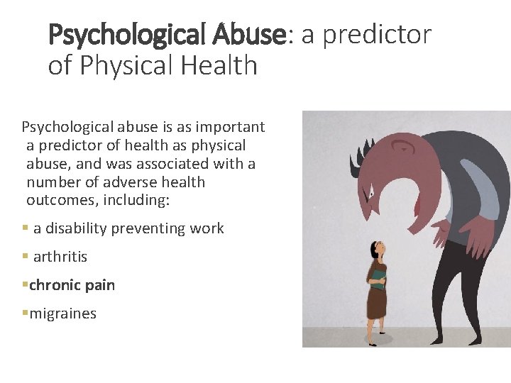 Psychological Abuse: a predictor of Physical Health Psychological abuse is as important a predictor
