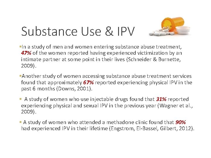 Substance Use & IPV §In a study of men and women entering substance abuse